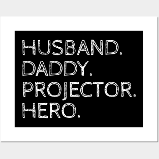 Husband daddy projector hero Shirt Posters and Art